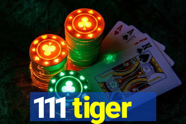 111 tiger